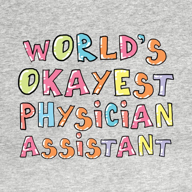 World's Okayest Physician Assistant Gift Idea by BetterManufaktur